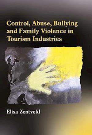 Control, Abuse, Bullying and Family Violence in Tourism Industries