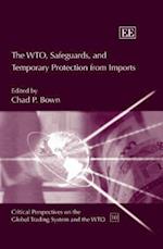 The WTO, Safeguards, and Temporary Protection from Imports