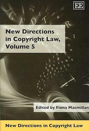 New Directions in Copyright Law, Volume 5