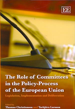 The Role of Committees in the Policy-Process of the European Union