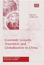 Economic Growth, Transition and Globalization in China
