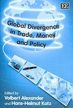 Global Divergence in Trade, Money and Policy