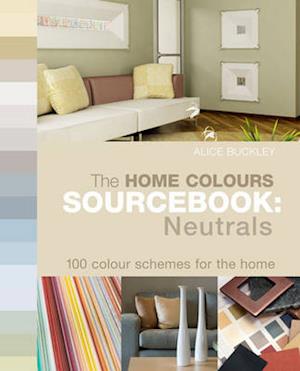 The Home Colours Sourcebook: Neutrals