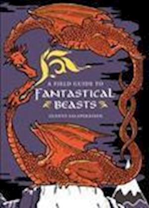 A Field Guide to Fantastical Beasts