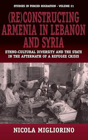 (Re)constructing Armenia in Lebanon and Syria