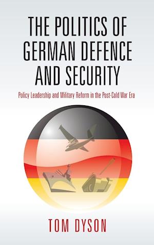 The Politics of German Defence and Security