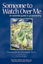 Someone to Watch Over Me - An Essential Guide to Godparenting