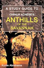 A Study Guide to Chinua Achebe's Anthills of the Savannah