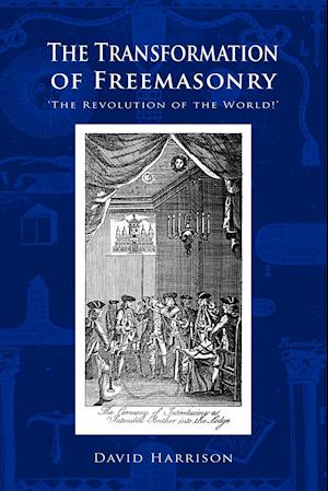 The Transformation of Freemasonry