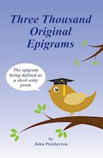 Three Thousand Original Epigrams