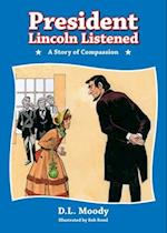 President Lincoln Listened