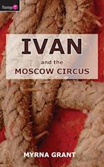Ivan and the Moscow Circus