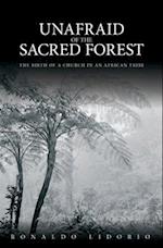 Unafraid of the Sacred Forest