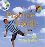 Practise Being Godly [With CD]