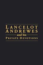 Lancelot Andrewes & His Private Devotion