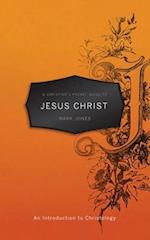 A Christian’s Pocket Guide to Jesus Christ