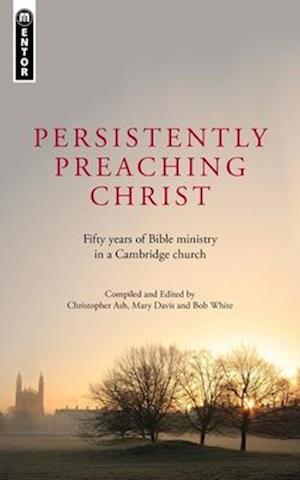 Persistently Preaching Christ