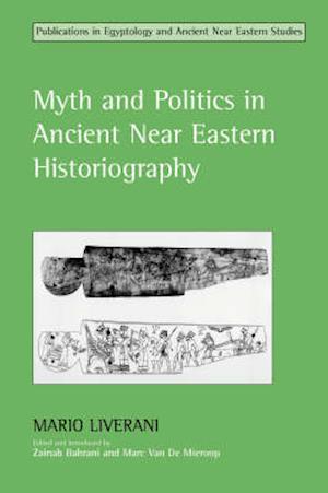 Myth and Politics in Ancient Near Eastern Historiography