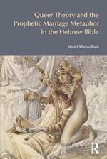 Queer Theory and the Prophetic Marriage Metaphor in the Hebrew Bible