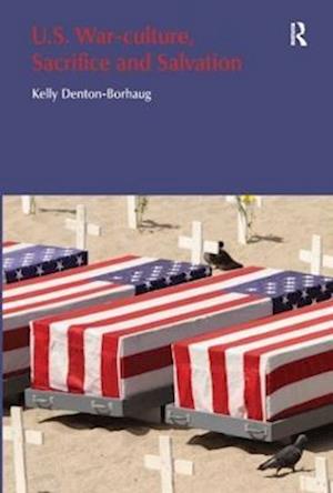 U.S. War-Culture, Sacrifice and Salvation