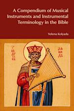 Compendium of Musical Instruments and Instrumental Terminology in the Bible