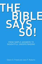 Bible Says So! From Simple Answers to Insightful Understanding