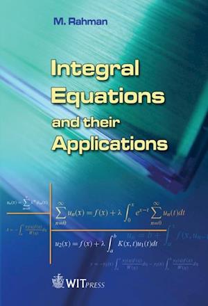 Integral Equations and their Applications