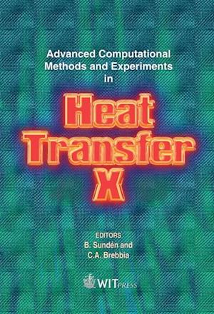 Advanced Computational Methods and Experiments in Heat Transfer X