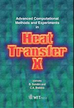 Advanced Computational Methods and Experiments in Heat Transfer X