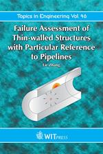 Failure Assessment of Thin Walled Structures with Particular Reference to Pipelines