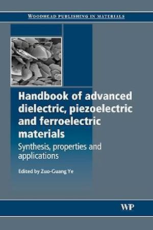 Handbook of Advanced Dielectric, Piezoelectric and Ferroelectric Materials