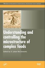 Understanding and Controlling the Microstructure of Complex Foods