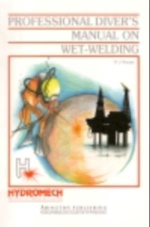 Professional Diver's Manual on Wet-Welding