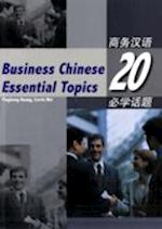 Business Chinese: 20 Essential Topics