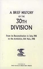 A Brief History of the 30th Division from Its Reconstitution in July, 1918 to the Armistice 11th Nov 1918