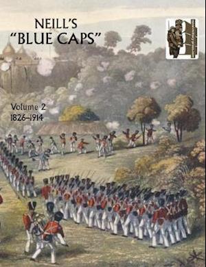 Neill's 'Blue Caps' VOL 2 1826-1914