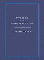 WORK OF THE ROYAL ENGINEERS IN THE EUROPEAN WAR 1914-1918: Inundations 