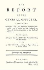Report of the General Officers, Appointed by His Majesty's Warrant of the First of November 1757, to Inquire Into the Causes of the Failure of the Lat