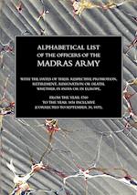 Alphabetical List of the Officers of the Indian Army 1760 to the Year 1834madras