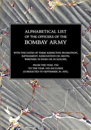 Alphabetical List of the Officers of the Indian Army 1760 to the Year 1834 Bombay.