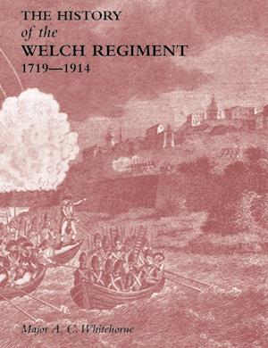 History of the Welch Regimentpart One 1719-1914