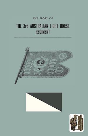 Story of the 3rd Australian Light Horse Regiment