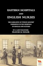 Eastern Hospitals and English Nurses the Narrative of Twelve Months' Experience in the Hospitals of Koulali and Scutari