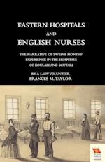 Eastern Hospitals and English Nurses the Narrative of Twelve Months' Experience in the Hospitals of Koulali and Scutari