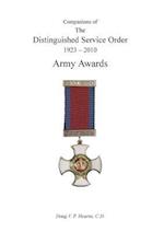 Companions of the Distinguished Service Order 1923-2010 Army Awards Volume Two