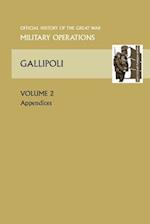 Gallipoli Vol II. Appendices. Official History of the Great War Other Theatres