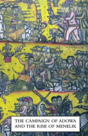 Campaign of Adowa and the Rise of Menelikfirst Italo-Ethiopian War