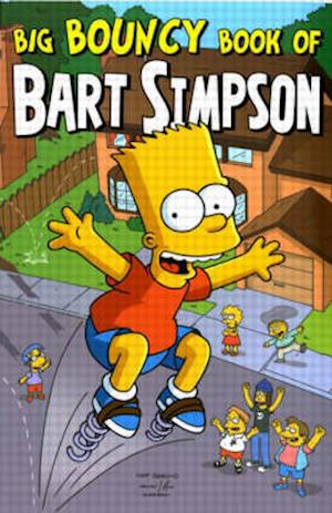 Simpsons Comics Presents the Big Bouncy Book of Bart Simpson