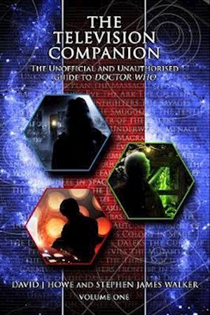 The Television Companion: Vol 1: The Unofficial and Unauthorised Guide to Doctor Who