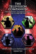 The Television Companion: Volume 2: The Unofficial and Unauthorised Guide to Doctor Who